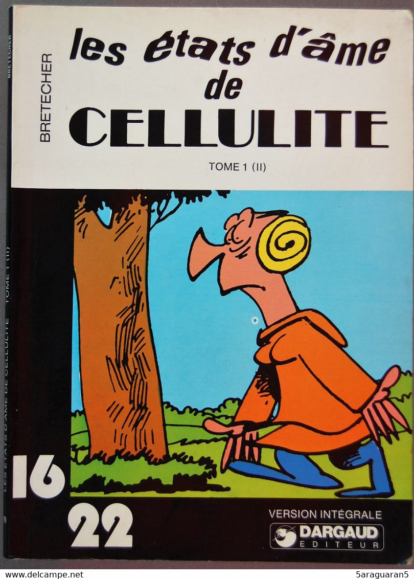 BD CELLULITE - Collection 16/22 - 19 - Les état D'âmes De Cellulite Tome 1 (2° Partie) - 1977 - Brétecher