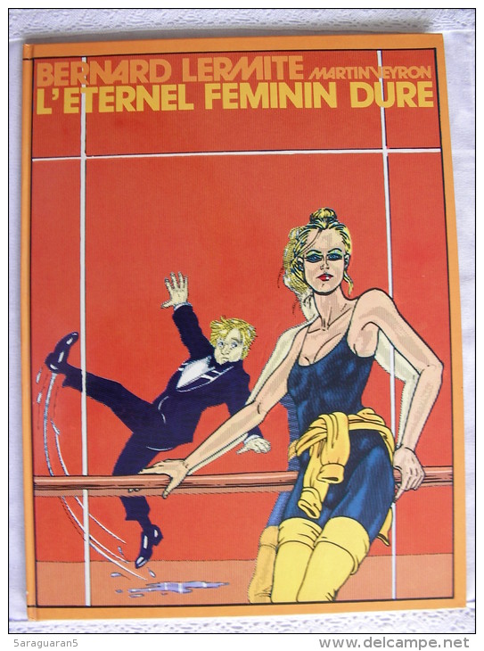 BD BERNARD LERMITE - 4 - L'éternel Féminin Dure - EO 1981 - Veyron