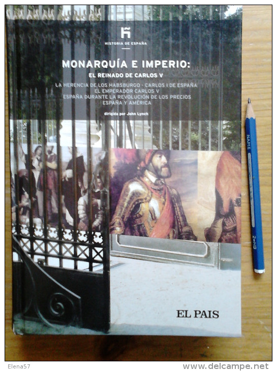 LIBRO MONARQUIA E IMPERIO. El Reinado De Carlos V. Historia De España, De John Lynch Editado Por El País, 2007. 480 Pági - History & Arts
