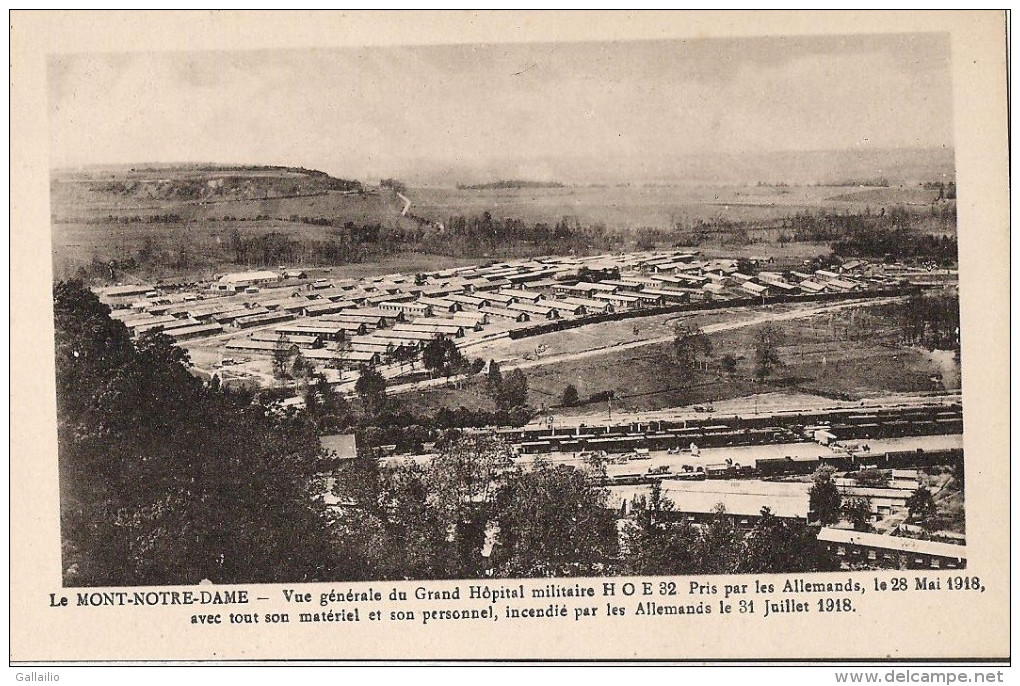 LE MONT NOTRE DAME VUE GENERALE DU GRAND HOPITAL MILITAIRE H O E 32 PRIS PAR LES ALLEMANDS EN 1918 - Autres & Non Classés