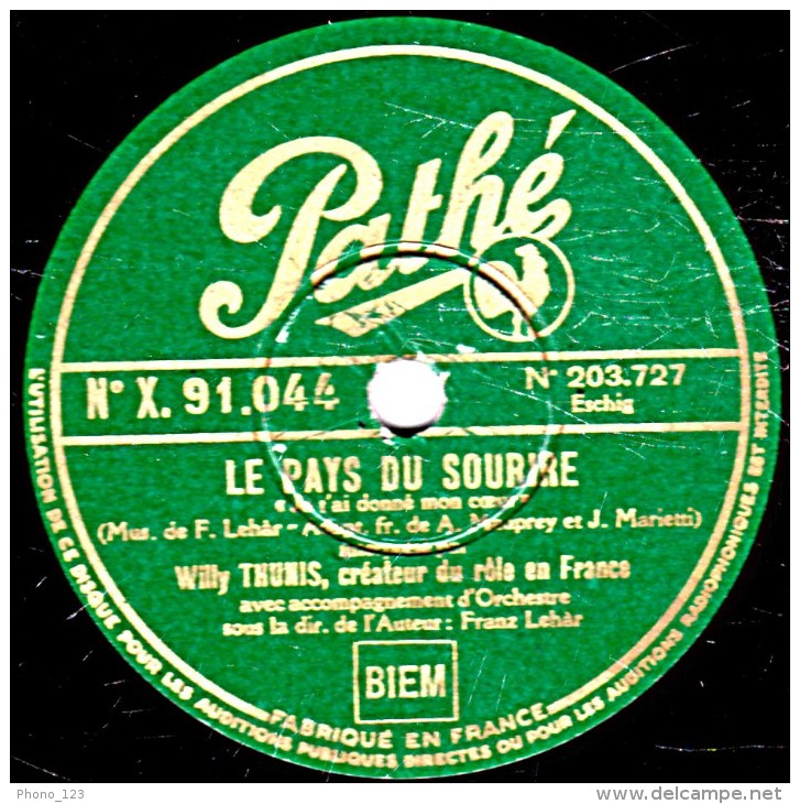 78 Trs - 30 Cm - état TB - Willy THUNIS - LE PAYS DU SOURIRE "Je T'ai Donné Mon Coeur" "Toujours Sourire" - 78 T - Disques Pour Gramophone