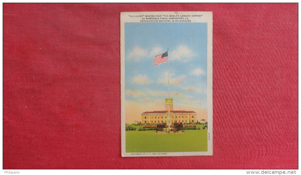 - Louisiana> Shreveport  Old Glory  Waving Over Worlds Largest Airport At Barksdale Field---   ----   ------   -ref 1895 - Shreveport