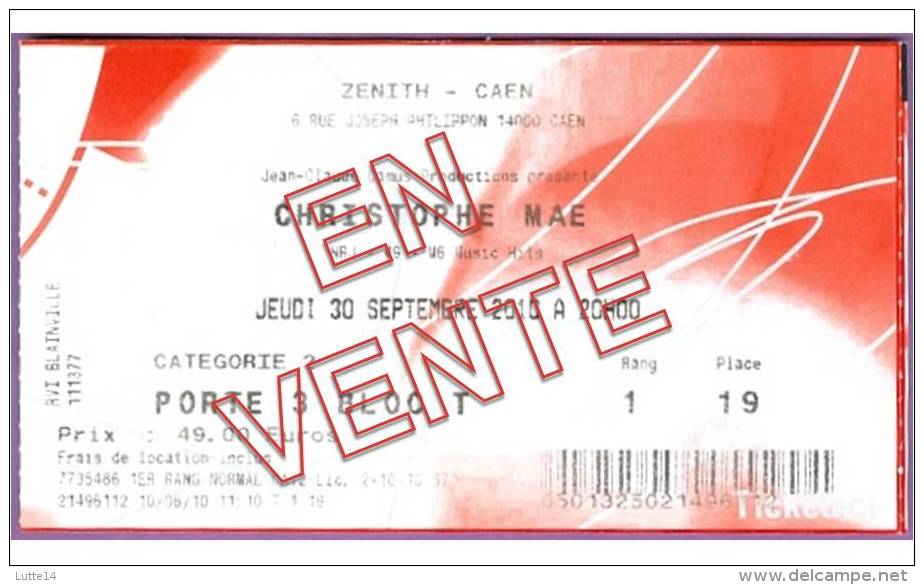 Ticket De Concert Christophe MAE Le 20/09/2010 à Caen - Zénith P.19 - Cf.scan Recto/verso - Tickets De Concerts