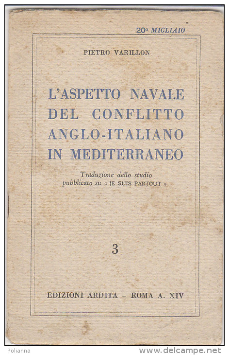 C1808 - Pietro Varillon L'ASPETTO NAVALE DEL CONFLITTO ANGLO-ITALIANO IN MEDITERRANEO Ed.Ardita 1936 - Italiaans