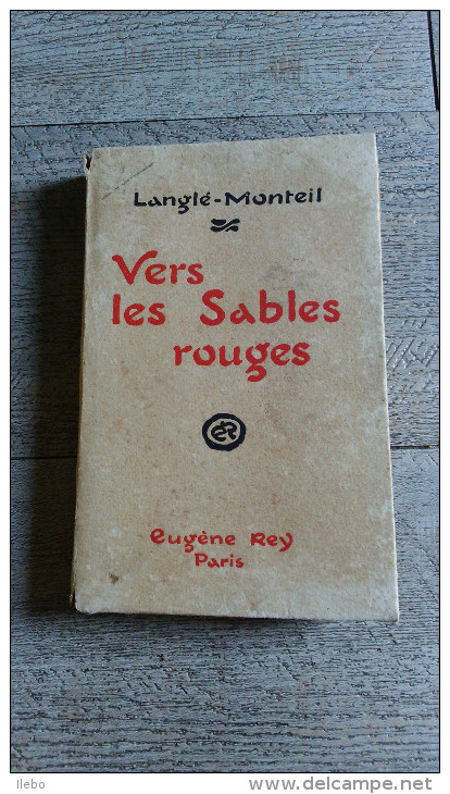 Vers Les Sables Rouges De Langlé Monteil 1929 Voyage Découverte Du Tchad Afrique - Histoire