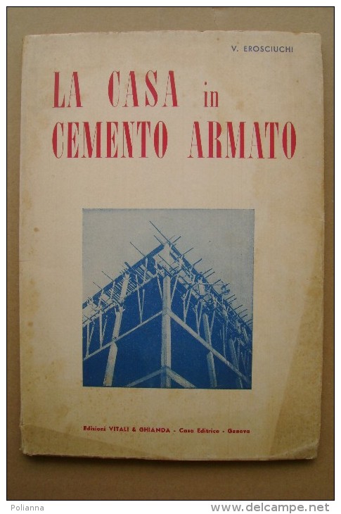 PCR/3 Erosciuchi CASA In CEMENTO ARMATO Ed.Vitali & Ghianda 1953 - Arte, Architettura
