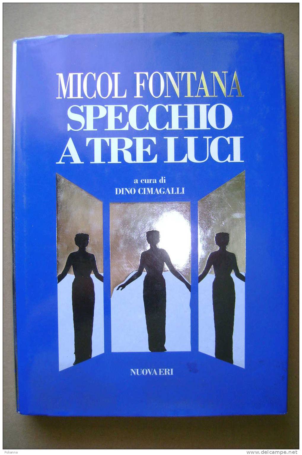 PCR/6 Micol Fontana SPECCHIO A TRE LUCI Nuova Eri 1991/moda/Myrna Loy/Ava Gardner/Audrey Hepburn/Elizabeth Taylor - Cinéma Et Musique