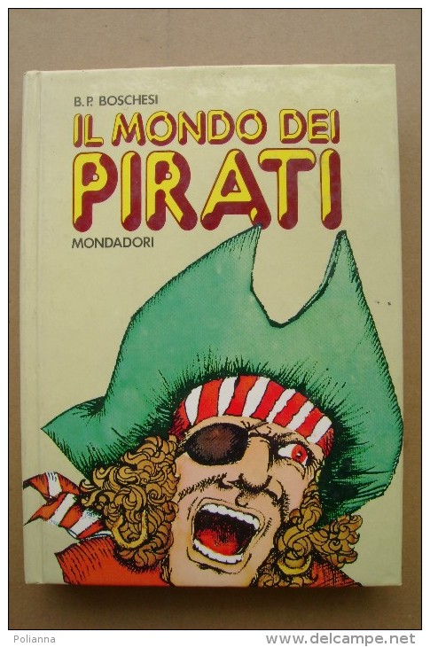 PCR/12 Boschesi IL MONDO DEI PIRATI Mondadori 1973/Illustrazioni Di Gino Marchesi E Roberto Cattelan - Action Et Aventure