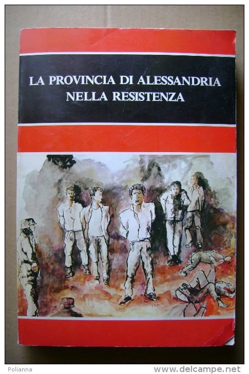 PCR/24 W.Valsesia LA PROVINCIA DI ALESSANDRIA NELLA RESISTENZA 1981/II^ G.M. - Italiano