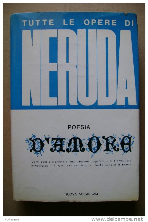 PCR/28 TUTTE LE OPERE Di NERUDA Nuova Accademia 1973/POESIE D'AMORE - Poetry