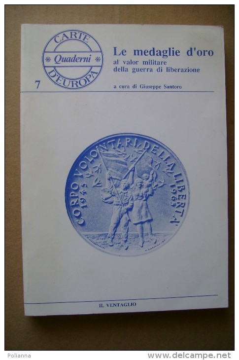 PCR/31 MEDAGLIE D´ORO Al Valor Militare-guerra Di Liberazione Cooperativa Editrice Il Ventaglio 1989 - Italian