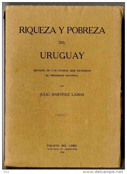 RIQUEZA Y POBREZA DEL URUGUAY   JULIO MARTNEZ LAMAS 1930   -  439 PAGES - History & Arts