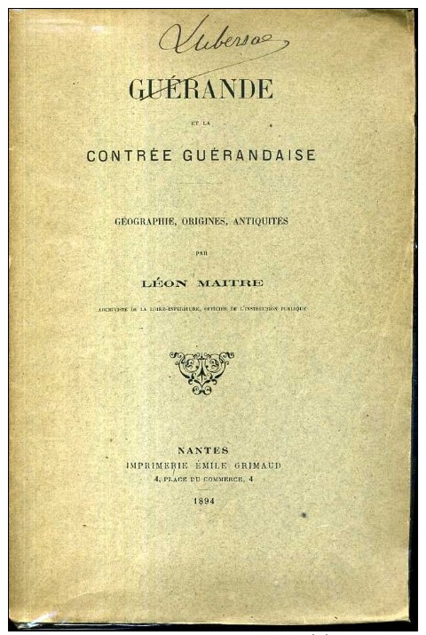 Leon Maitre Guerande Et La Contree Guerandaise  Geographie Origines Antiquites 1894 - Bretagne