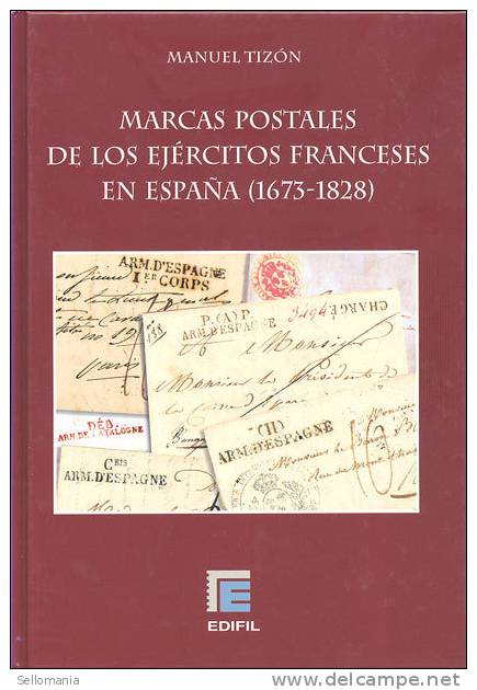 MARCAS POSTALES EJERCITOS FRANCESES EN ESPAÑA . 1673 - 1828 . MANUEL TIZON . ULTIMA EDICION. - Otros & Sin Clasificación