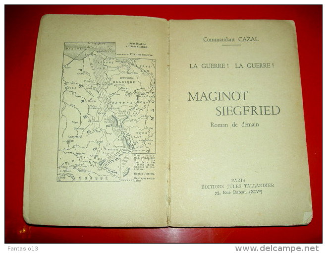 Maginot Siegfried La Guerre! La Guerre! Commandant Cazal 1939  ROMAN / 2e Guerre Mondiale - Guerre 1939-45