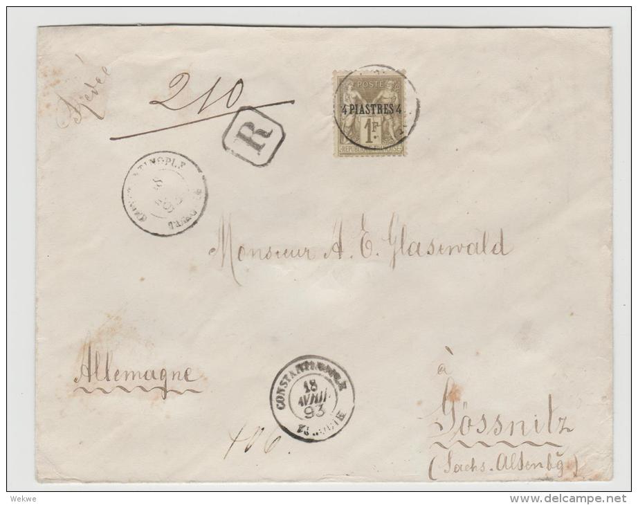 FDI021/ FRANKREICH - LEVANTE -  4 Piastre 1 F (1885) Constantinople Nach  Sachsen (Gössnitz) Per Einschreiben 1893 - Briefe U. Dokumente