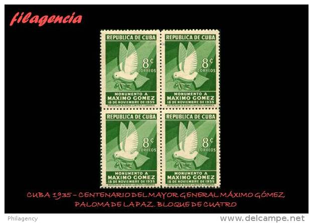 PIEZAS. CUBA. BLOQUES DE CUATRO. 1936-03 CENTENARIO DEL MAYOR GENERAL MÁXIMO GÓMEZ. PALOMA DE LA PAZ - Neufs