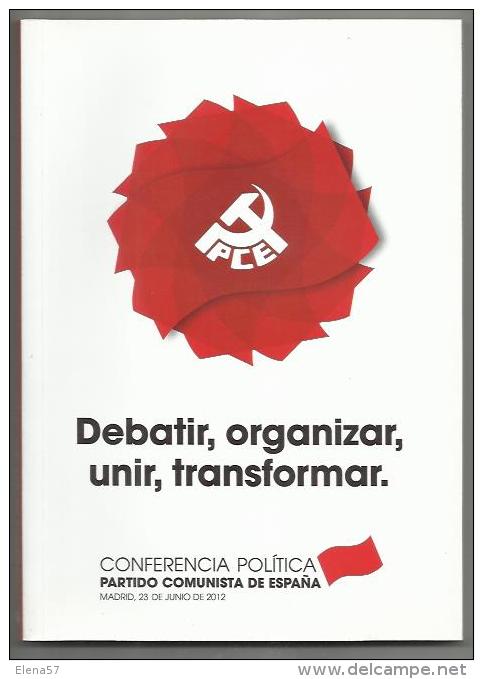 Libro Debatir, Organizar, Unir, Transformar. Conferencia Política Del Partido Comunista De España.  Autor: Partido Comun - Otros & Sin Clasificación