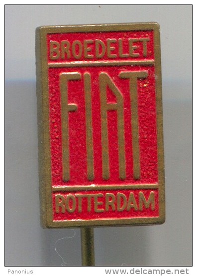 FIAT ROTTERDAM BROEDELET HOLLAND - Car, Auto, Automobile, Vintage Pin, Badge - Fiat