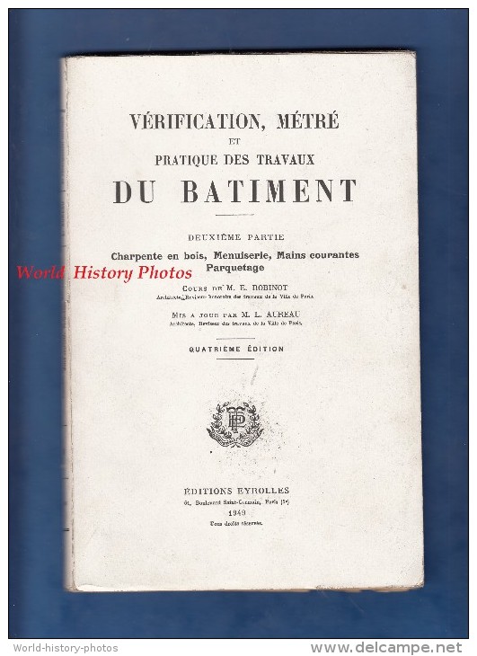 Livre De 1949 - Vérification Métré Et Pratique Des Travaux Du Batiment Par ROBINOT & AUREAU - Charpente Menuiserie BTP - Technik