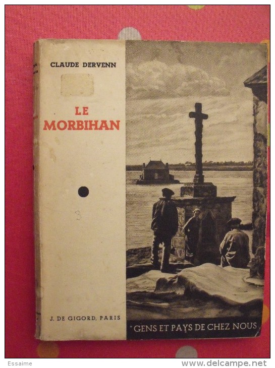 Le Morbihan. Claude Dervenn. De Gigord Sd (vers 1940). Gens Et Pays De Chez Nous. Dédicacé à Maurice Brillant - Bretagne