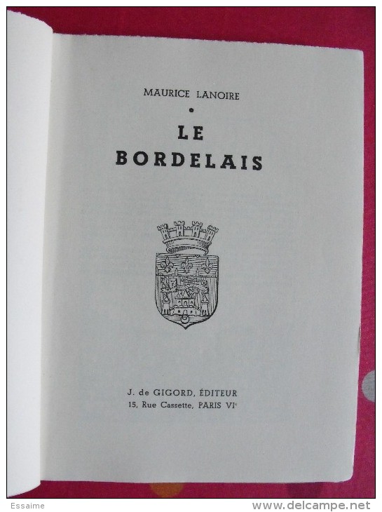 Le Bordelais. Maurice Lanoi. De Gigord Sd (vers 1940). Gens Et Pays De Chez Nous. Bordeaux Libourne Pauillac Blaye - Aquitaine