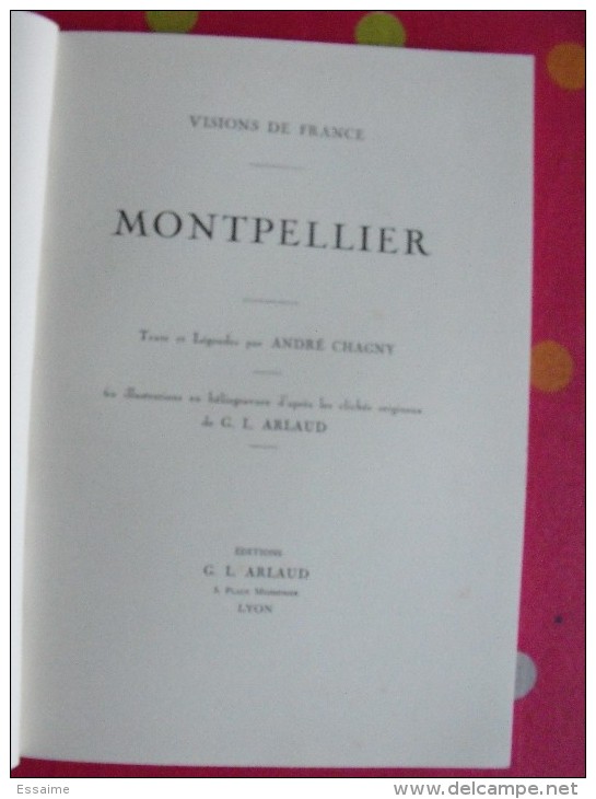 Montpellier. André Chagny Et G.L. Arlaud. Visions De France. éd. Arlaud, Lyon, 1930 - Languedoc-Roussillon