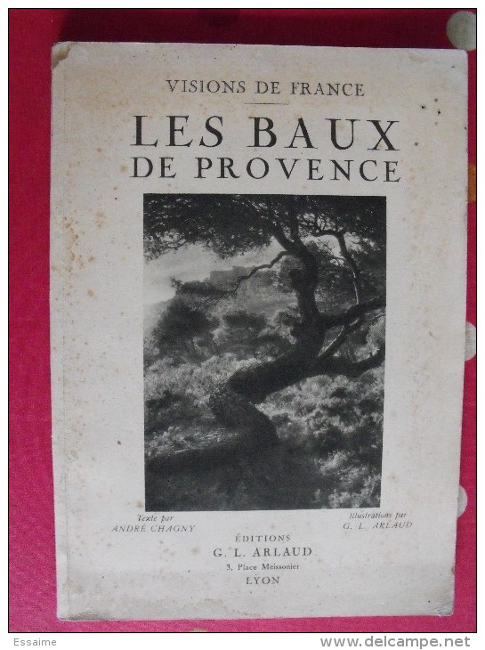 Les Baux De Provence. André Chagny Et G.L. Arlaud. Visions De France. éd. Arlaud, Lyon, 1929. Belfort - Provence - Alpes-du-Sud