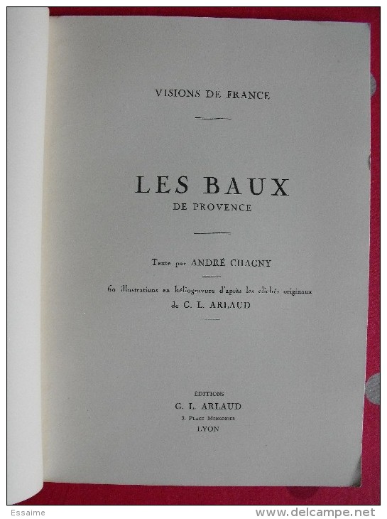 Les Baux De Provence. André Chagny Et G.L. Arlaud. Visions De France. éd. Arlaud, Lyon, 1929. Belfort - Provence - Alpes-du-Sud