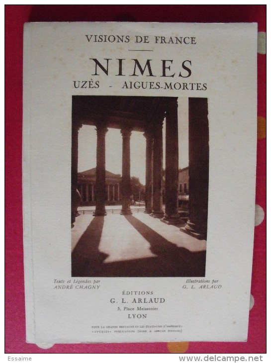Nimes Uzes Aigues-mortes. André Chagny Et G.L. Arlaud. Visions De France. éd. Arlaud, Lyon, 1929. - Midi-Pyrénées