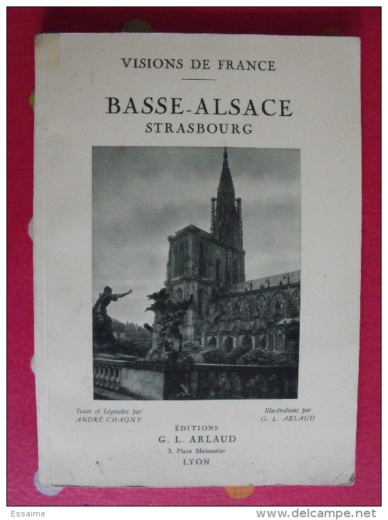 Basse-Alsace, Strasbourg. André Chagny Et G.L. Arlaud. Visions De France. éd. Arlaud, Lyon, 1932. - Alsace