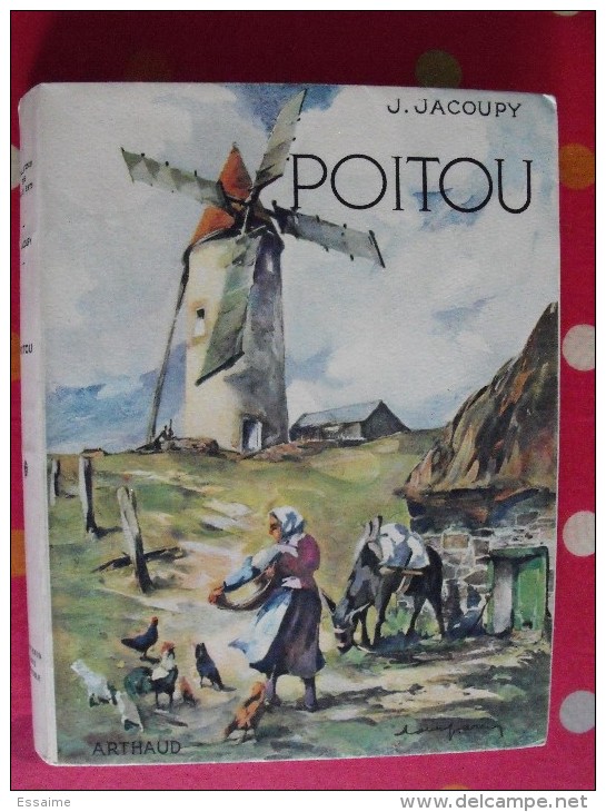 Poitou. J. Jacoupy. éditions Arthaud. Grenoble. 1933. Couv. Louis Garin - Poitou-Charentes
