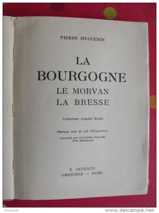 La Bourgogne, Morvan Bresse. éditions Arthaud. Grenoble. 1942. Couv. André Maire - Bourgogne