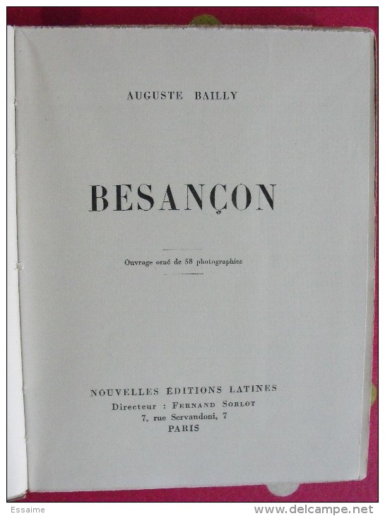 Besançon. Auguste Bailly. Nouvelles éditions Latines 1935. 58 Photos - Franche-Comté