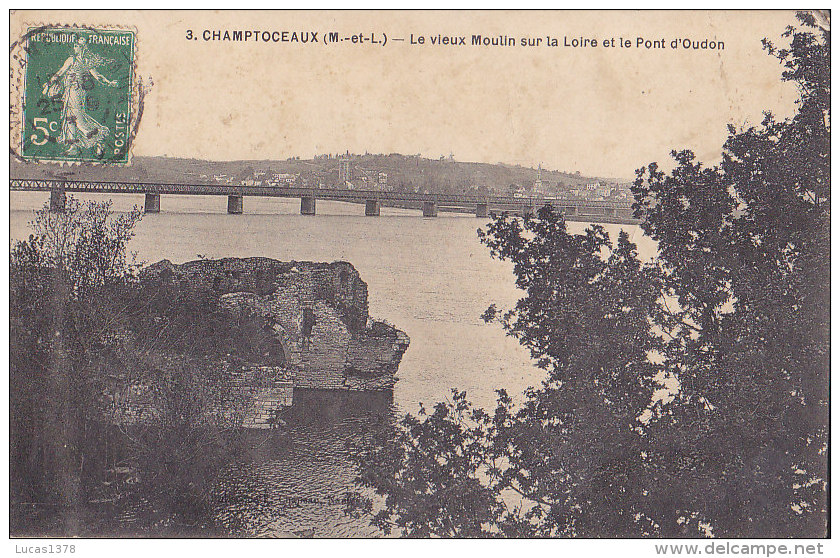 49 / CHAMPTOCEAUX / LE VIEUX MOULIN SUR LA LOIRE ET LE PONT D OUDON - Champtoceaux