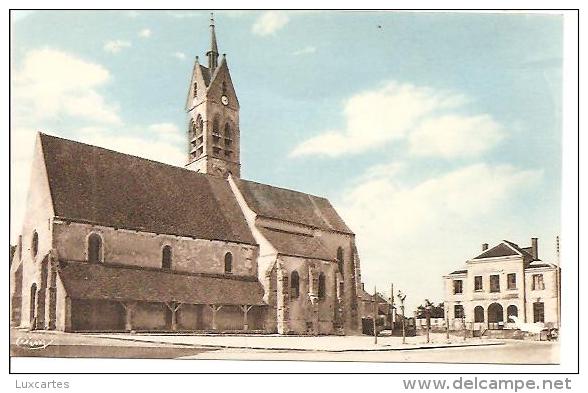 LE CHATELET EN BRIE. L' EGLISE ET LA MAIRIE. - Le Chatelet En Brie