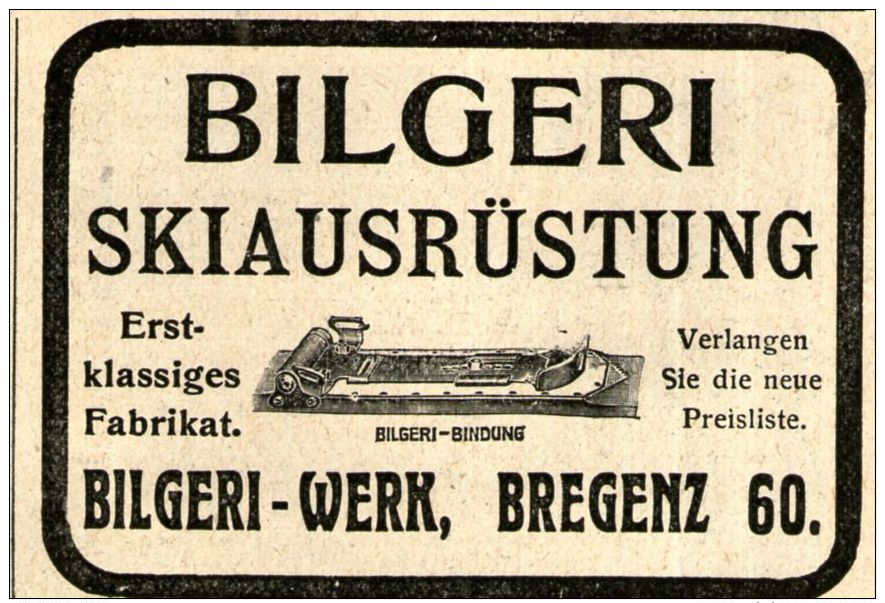 Original-Werbung/ Anzeige 1913 - BILGERI SKI-AUSRÜSTUNG / BILGERI - WERK BREGENZ- Ca. 65 X 50 - Werbung