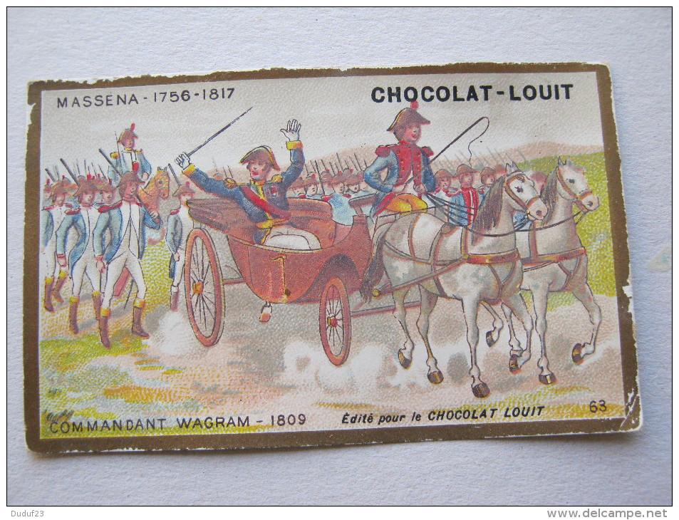CHROMO CHOCOLAT LOUIT ANDRE MASSENA 1756/1817 COMMANDANT WAGRAM EN 1809 - Louit