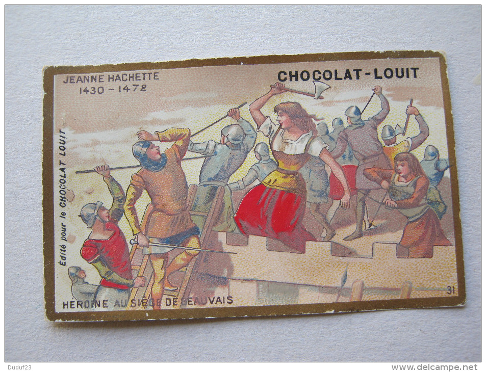 CHROMO CHOCOLAT LOUIT JEANNE HACHETTE 1430- 1472 HEROINE AU SIEGE DE BEAUVAIS - Louit