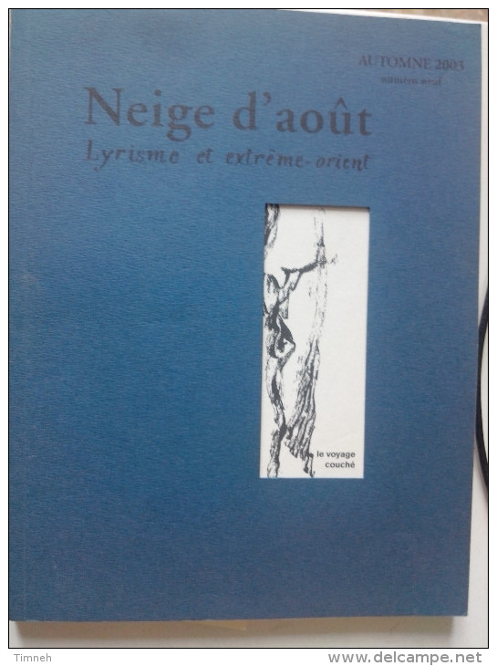 NEIGE D AOUT 9 Lyrisme Et Extrême Orient Revue De Littérature AUTOMNE 2003 Le Voyage Couché Lettres Chinoises Françaises - Autres & Non Classés