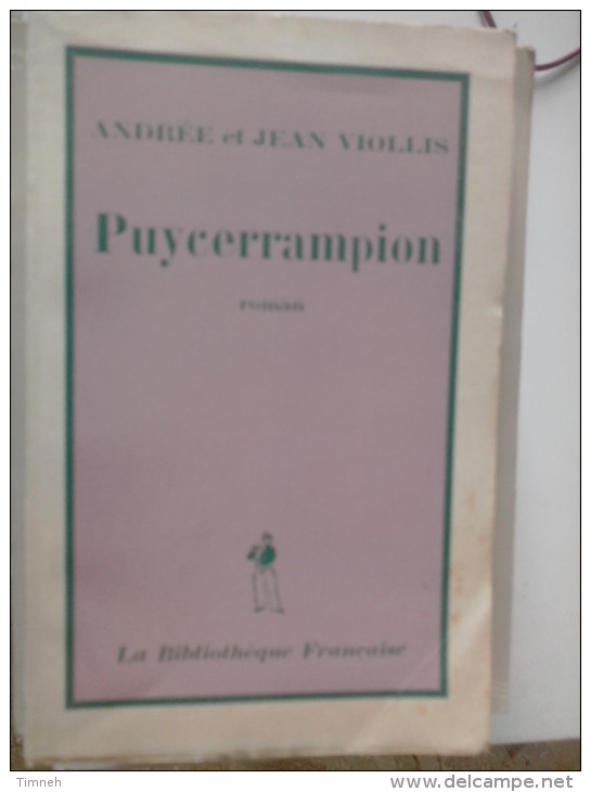 PUYCERRAMPION Roman Andrée Et Jean VIOLLIS 1947 La Bibliothèque Française LA PERDRIX Dorée..L'eau De Vichy...l'oreiller - Autres & Non Classés