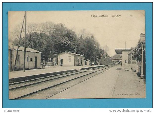 CPA 7 - Chemin De Fer - La Gare De SENLIS 60 - Senlis