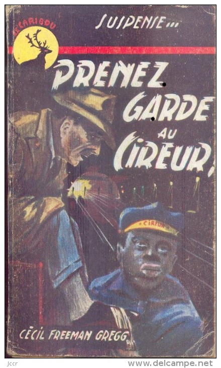 Prenez Garde Au Cireur! - Cecil Freeman Gregg - Suspense - Le Caribou, Collection Mensuelle, N°14 - 1959 - Caribou, Le