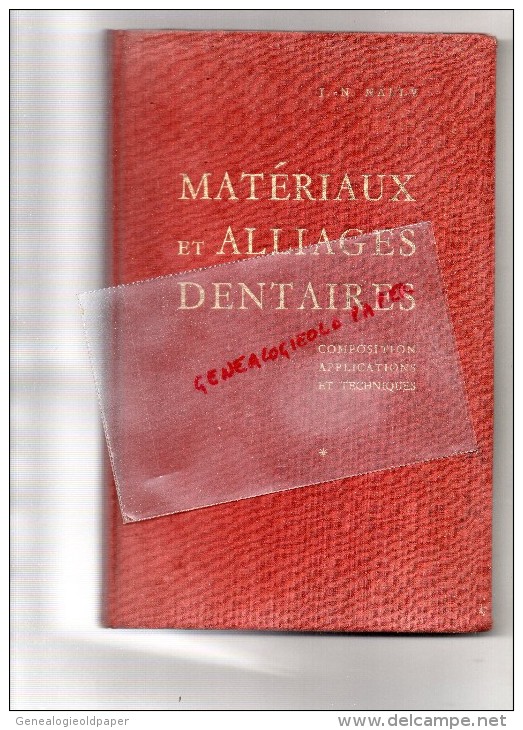 MATERIAUX ET ALLIAGES DENTAIRES -J.N. NALLY- DENTISTE- DENTS- PROTHESISTE DENTAIRE- JULIEN PRELAT PARIS-1964 - Sciences