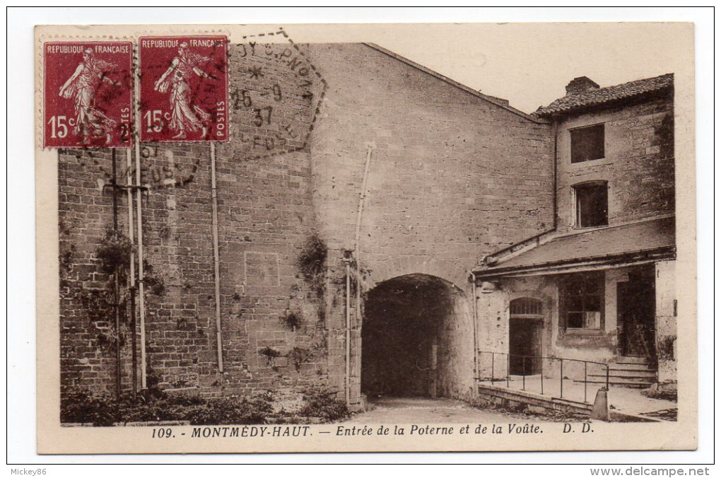 MONTMEDY--1937--Entrée De La Poterne Et De La Voûte N° 109 éd D.D--Beau Cachet Hexagonal MONTMEDY  SP N°11 - Montmedy