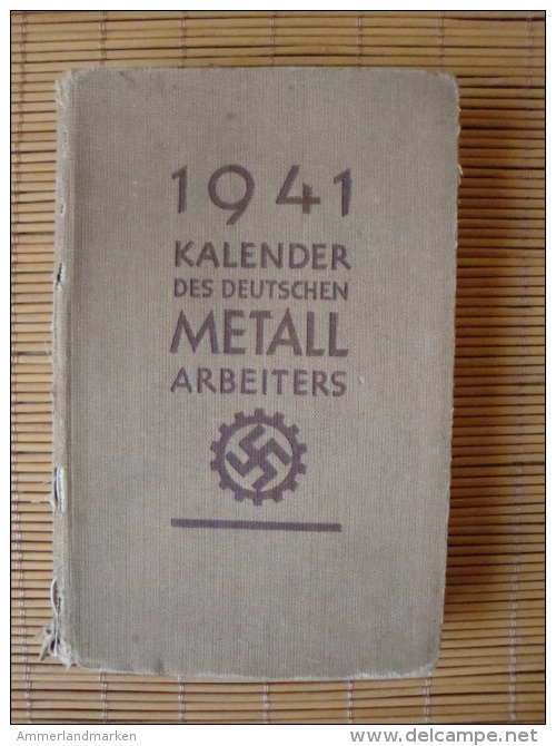 1941 Kalender Des Deutschen Metall Arbeiters, Verlag DAF, Berlin, 328 Seiten + 71 Seiten Alte Werbung, Fahrrad, Auto Usw - Deutsch