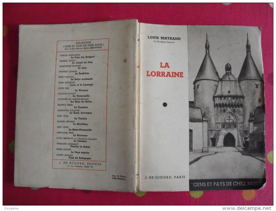 La Lorraine. Louis Bertrand. De Gigord Sd (vers 1940). Gens Et Pays De Chez Nous.Nancy Metz Epinal Bar Le Duc - Lorraine - Vosges
