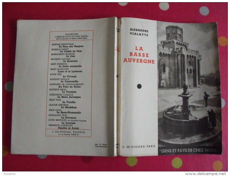 La Basse Auvergne. Alexandre Vialatte. éd. J. De Gigord, Paris Sd (vers 1950) - Auvergne