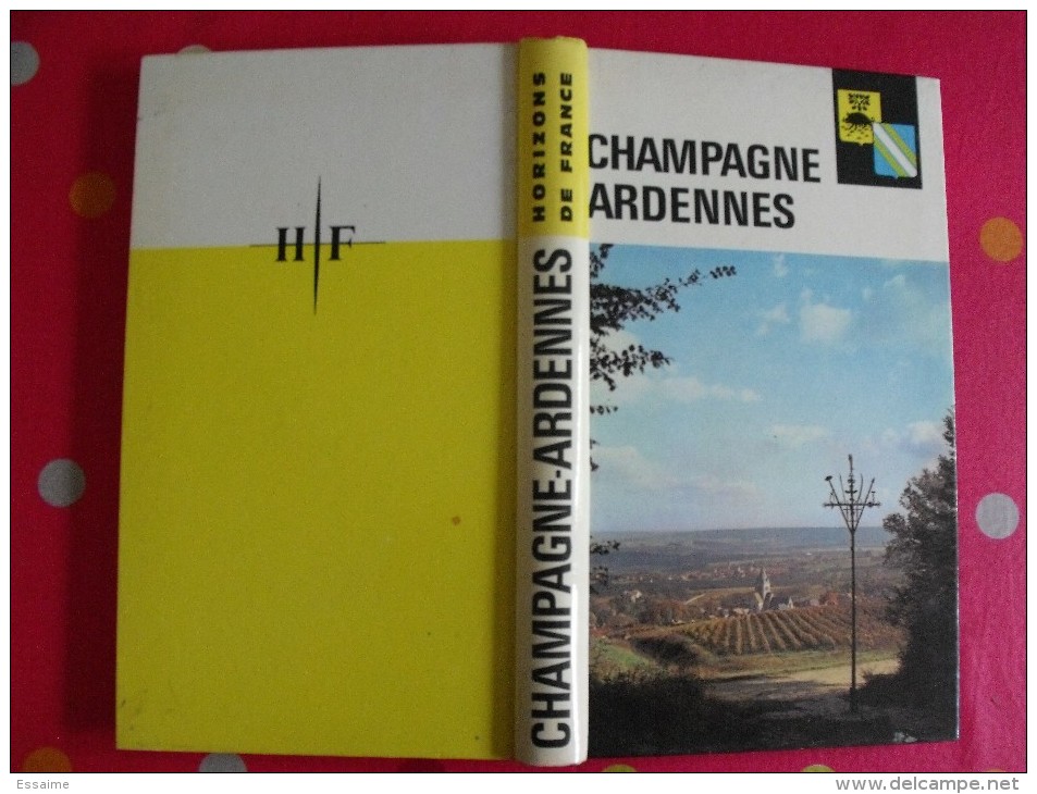 Champagne Ardennes. Horizons De France. Nouvelles Provinciales. 1963. Nombreuses Photos. Histoire Art Géographie Humaine - Champagne - Ardenne