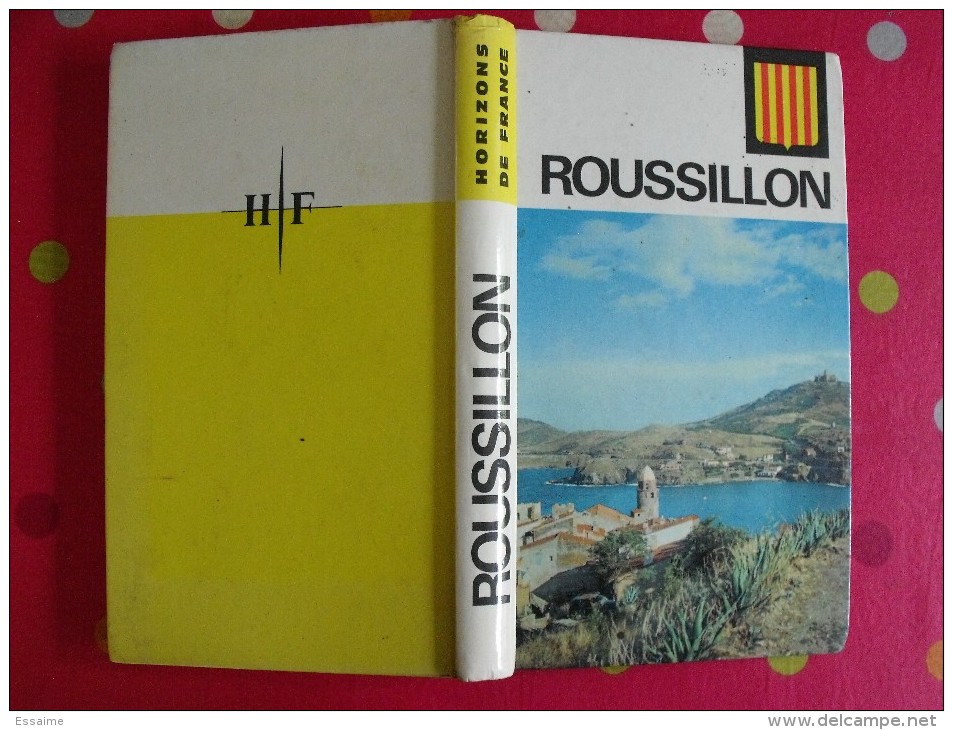 Roussillon. Horizons De France. Nouvelles Provinciales. 1963. Nombreuses Photos. Histoire Art Géographie Humaine - Midi-Pyrénées